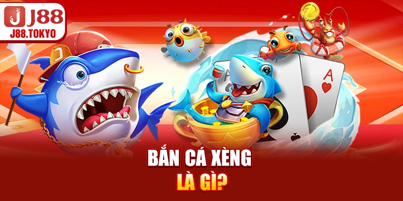 Bắn Cá Xèng J88 - Trải Nghiệm Game Đánh Cá Đỉnh Cao 6 Bắn cá xèng là gì?