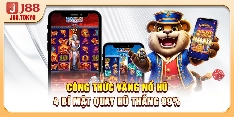 Công Thức Vàng Nổ Hũ - 4 Bí Mật Quay Hũ Thắng 99% 4 Công Thức Vàng Nổ Hũ - 4 Bí Mật Quay Hũ Thắng 99%