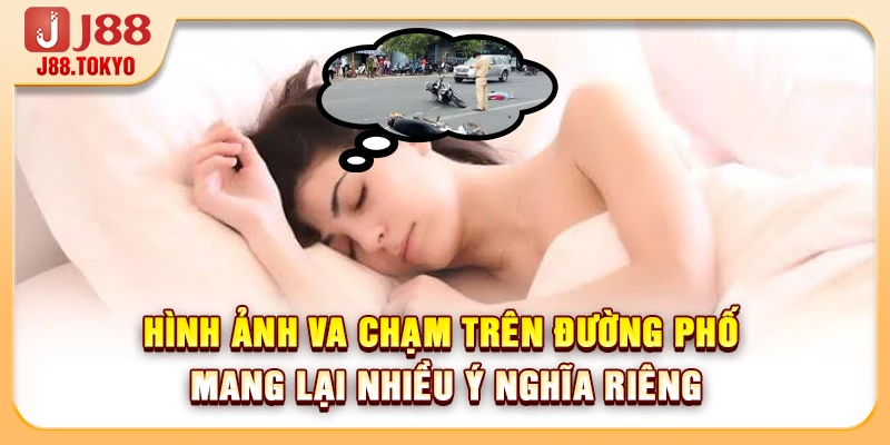Giải Mã Việc Nằm Mơ Thấy Tai Nạn Giao Thông Chi Tiết 6 Hình ảnh va chạm trên đường phố mang lại nhiều ý nghĩa riêng